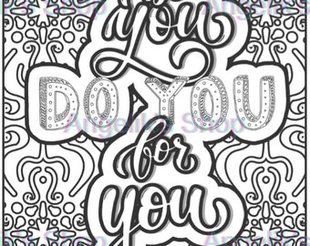 May include: Black and white coloring page with a decorative background and the text "Be you, do you, for you".