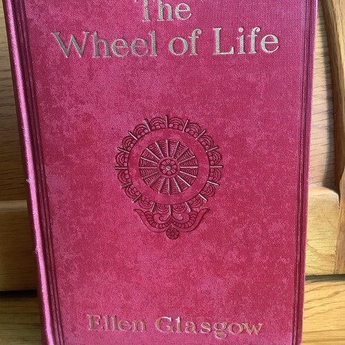 Rare Antique Book - The Wheel of Life - Ellen Glasgow - 1906 First Edition - Pulitzer Prize Author - Novel - Hardback shops Fiction - Literature