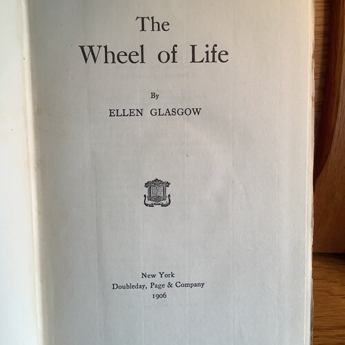 Rare Antique Book - The Wheel of Life - Ellen Glasgow - 1906 First Edition - Pulitzer Prize Author - Novel - Hardback shops Fiction - Literature