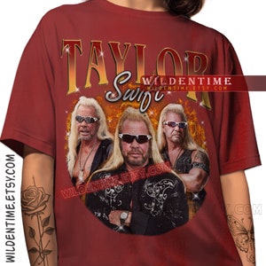 Taylor Swift Dog The Bounty Hunter Shirt, Funny Taylor Swift T-shirt, Unhinged Shirt Red