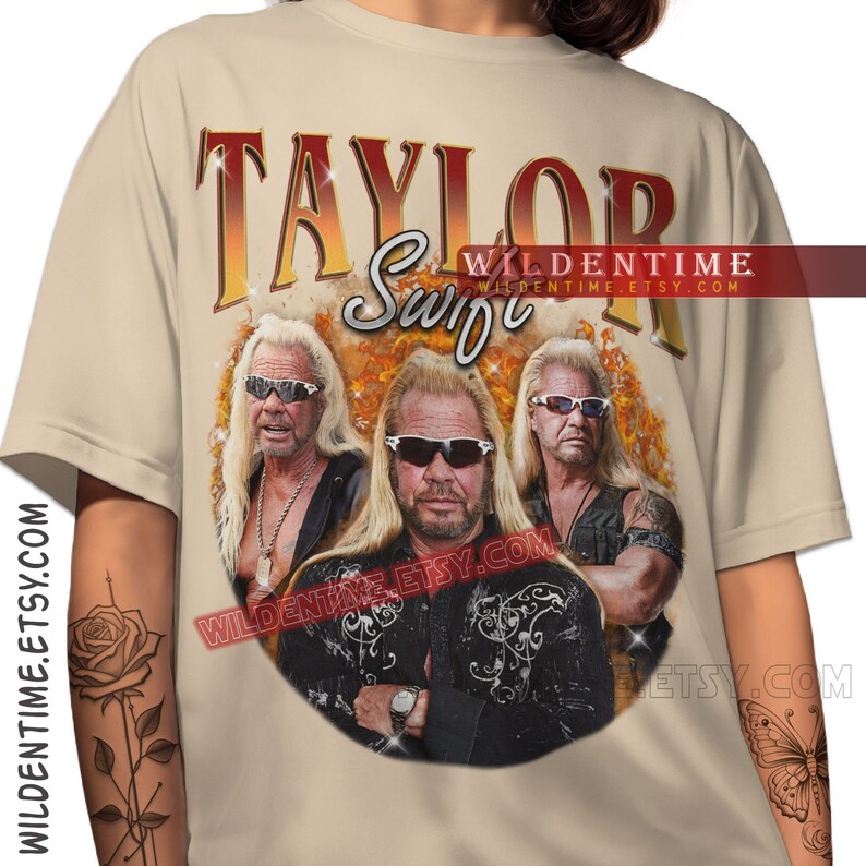 Taylor Swift Dog The Bounty Hunter Shirt, Funny Taylor Swift T-shirt, Unhinged Shirt Sand