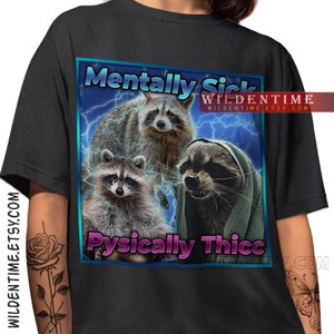 Mentally Sick Physically Thicc Raccoon Meme Shirt, Opossums Lover Shirt, Possums Shirt, Raccoon Tanuki Shirt, Eat Trash Possum Tee