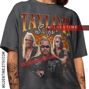 Taylor Swift Dog The Bounty Hunter Shirt, Funny Taylor Swift T-shirt, Unhinged Shirt zdjęcie 8