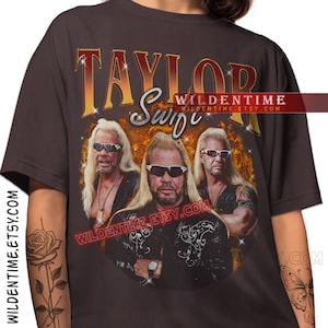 Taylor Swift Dog The Bounty Hunter Shirt, Funny Taylor Swift T-shirt Dark Chocolate
