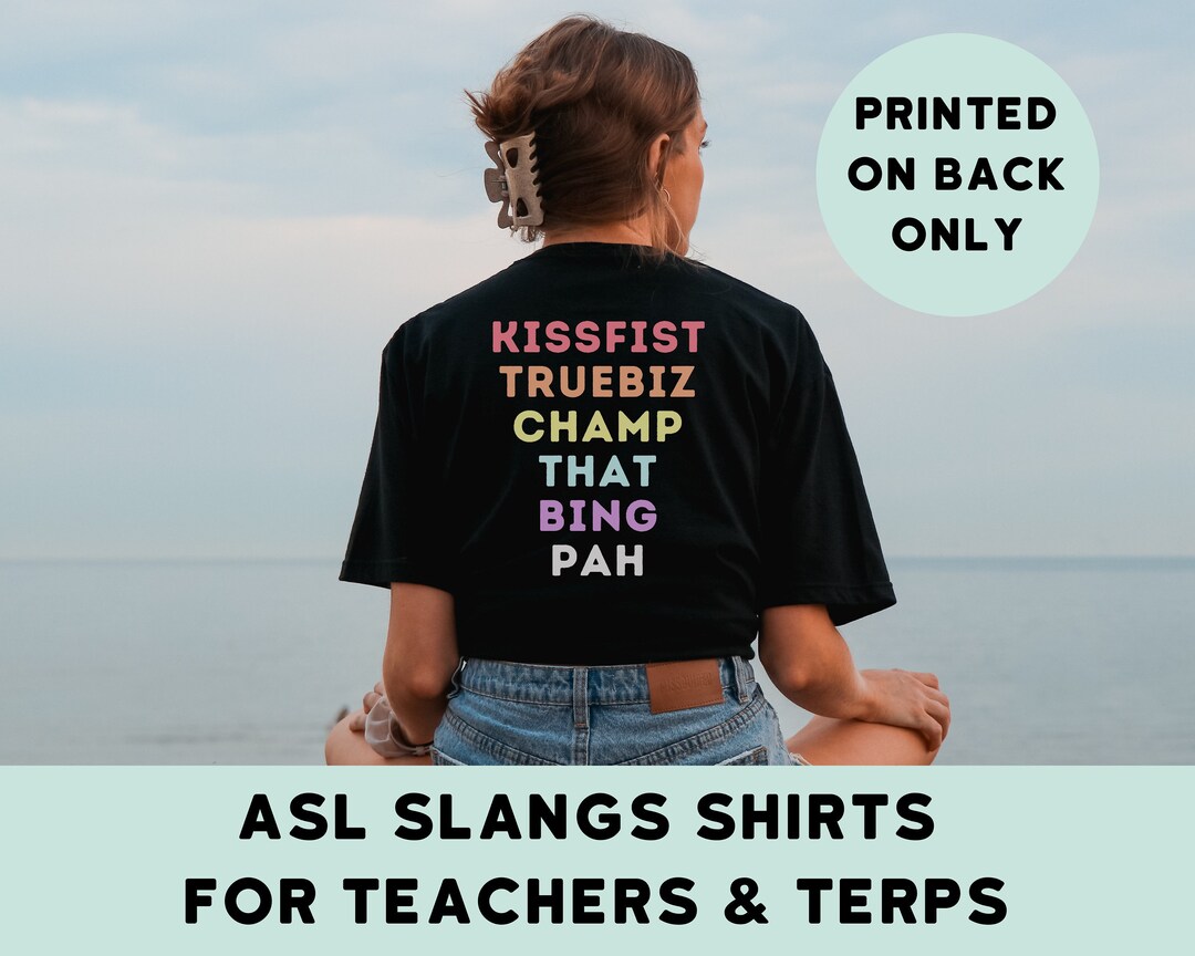 ASL Slangs Tshirts for Teachers and Interpreters Etsy