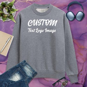 Personalized Design Mid Grey Sweatshirt - Custom Print 280GSM Terry Cotton Activewear Sweater add Your Name/Images/Text/Logo - Sizes M - XL
