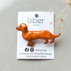 Adorable Dachshund Brooch/ Cute Wiener Dog Pin, Sausage Dog Gift for Dog Moms, Sisters, Best Friends/ Fun Accessory for Jackets, Bags, Hats