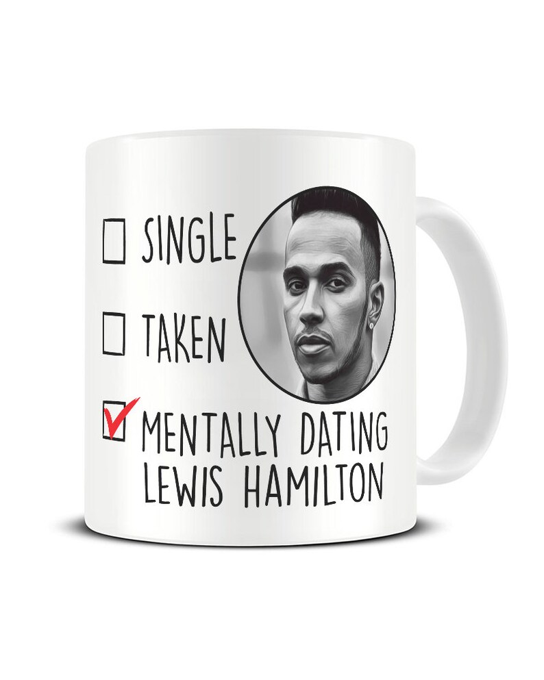 Mentally Dating Lewis Hamilton Mug Tea Coffee Ceramic Mug Etsy