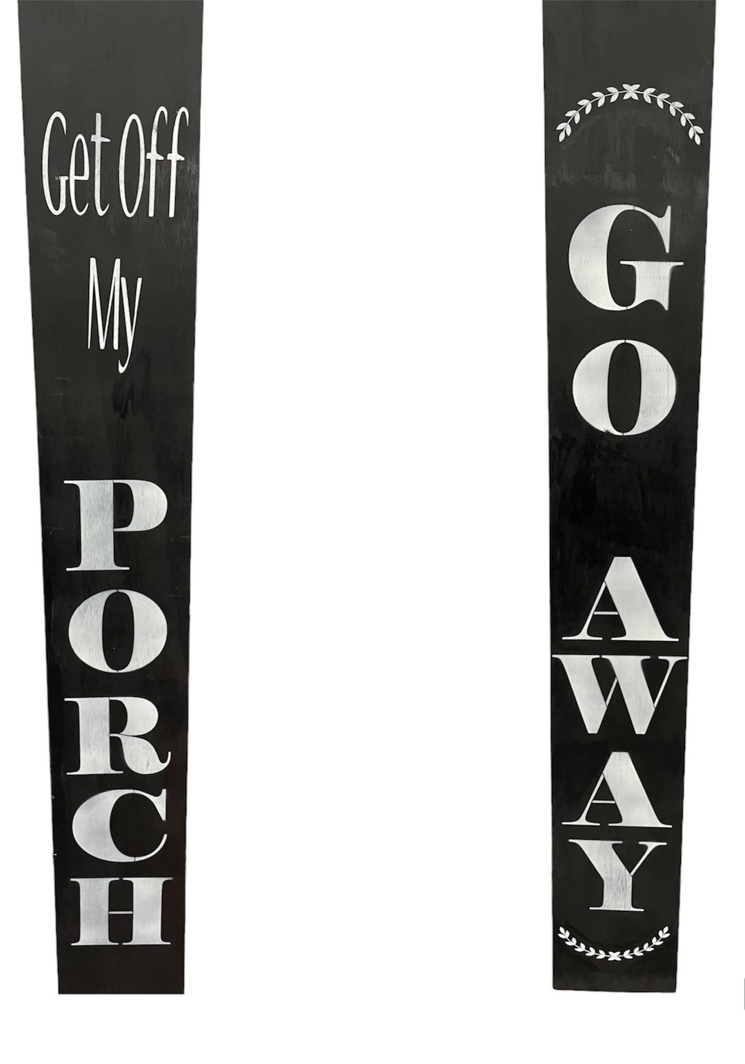 Go Away Reversible Front Porch Sign Go on Git 2 Sided Porch Leaner
