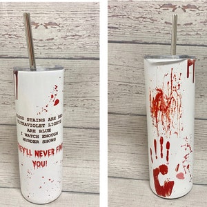 Bloodstains Are Red Ultraviolet Lights Are Blue Skinny Tumbler | Funny True Crime Lover Gift | Crime Junk Tumblers | Theyll never find you