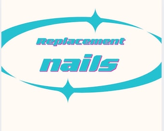 Replacement nails