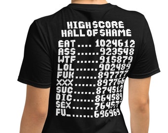 High Score! Hall of Shame Double Sided T-Shirt | Funny Arcade gamer humor | Real Mature Cuss Words Are Cool HaHa | Gifts for Nerds