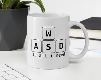 WASD is all I need | PC Gamer Mug | White 11oz-15oz | Funny Gamer Gifts
