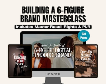 May include: A computer screen displaying a digital product brand masterclass with the title "How To Build A 6-FIGURE DIGITAL PRODUCT BRAND". The masterclass includes 239 pages and is available for resale.