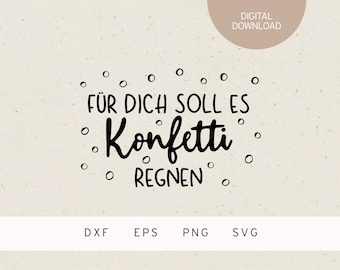 plotter file | für dich soll es Konfetti regnen | SVG | DXF | PNG | Eps | birthday | party | decoration | balloon | children birthday party