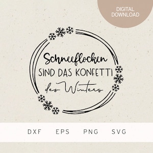 Plotterdatei | Schneeflocken sind das Konfetti des Winters | SVG | DXF | PNG | Eps | Schnee | Weihnachten | Advent | xmas | Liebe | Baby