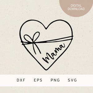 Plotterdatei  Mama | Herz | SVG | DXF | PNG | Eps | Muttertag | Muttertagsgeschenk | Liebe | Familie | Baby | Geburt | Geschenk | beste Mama