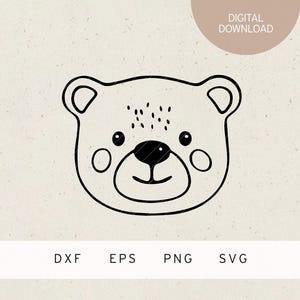May include: A black and white line drawing of a bear's face. The bear has round ears, eyes, and cheeks, with a small nose and a smiling mouth. The words "DIGITAL DOWNLOAD" are in a circle at the top. Below the bear are the letters "DXF EPS PNG SVG".