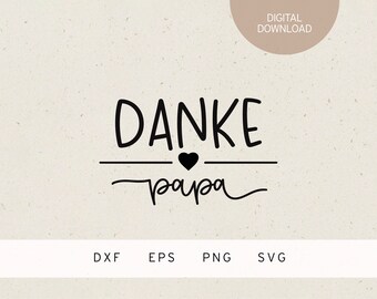 Plotter File | Danke Papa | SVG | DXF | PNG | Eps | Father's Day | Father's Day Gift | Heart Love | Family | Dad is the best | Baby | german