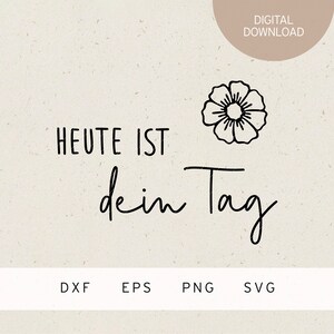 Plotterdatei | heute ist dein Tag | SVG | DXF | PNG | Eps | Geburtstag | Feier | Party | Geschenke | Freunde | Geburtstagskind | Alles Gute