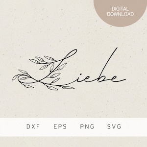 Plotterdatei | Liebe | Floral | SVG | DXF | PNG | Eps | Hochzeit | Valentinstag | Herz | liebe Worte | Spruch | Familie | Baby | Weihnachten