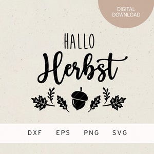 Op de afbeelding: Een digitale download graphic met de woorden "Hallo Herbst" in zwart script, wat "Hallo Herfst" betekent. Het ontwerp bevat blad- en eikelillustraties. De bestandsformaten zijn DXF, EPS, PNG en SVG.