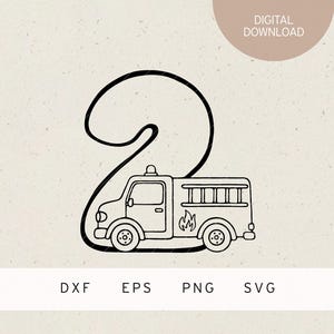 May include: Black and white line art illustration of the number 2 with a fire truck. The fire truck has a ladder, a fire symbol, and is set against a beige background. The words "DIGITAL DOWNLOAD" are at the top, and "DXF EPS PNG SVG" are at the bottom.