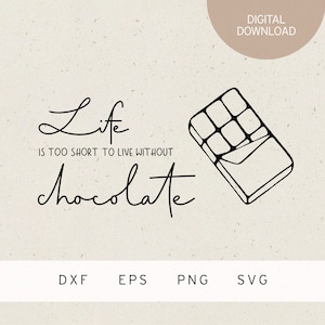 Plotterbestand | Het leven is te kort om zonder chocolade te leven | SVG | DXF | PNG | Eps | Bakken | Voedsel | Snoepjes | genieten | Liefde | fijnproever