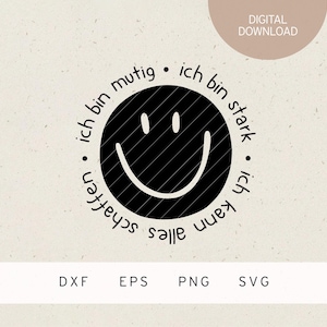 Könnte beinhalten: Ein schwarz-weißes Smiley-Gesicht-Design mit dem Text "ich bin mutig, ich bin stark, ich kann alles schaffen" um den Kreis herum. Die Worte "DIGITALER DOWNLOAD" befinden sich in einem Kreis oben. Darunter die Dateitypen DXF, EPS, PNG und SVG.