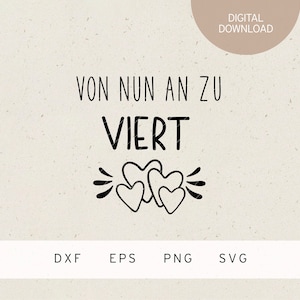 Plotterdatei | von nun an zu viert | SVG | DXF | PNG | Eps | Schwangerschaft Verkündung | Baby | Familie Liebe | Geburt | Eltern | Mama Papa