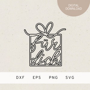 Plotterdatei | für dich | SVG | DXF | PNG | Eps | Geburtstag | Happy Birthday | Weihnachten | Geschenk | Sprüche | Familie | Mama Papa