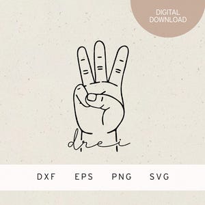 May include: A black line art illustration of a hand making the number three gesture. The word "drei" is written in cursive below the hand. The image is labeled "DIGITAL DOWNLOAD" and includes file type options: DXF, EPS, PNG, and SVG.