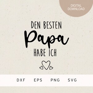 Plotterdatei | den besten Papa habe ich | SVG | DXF | PNG | Eps | Vatertag | Geschenk | Eltern | Herz | Liebe | Familie | Baby | Geburt