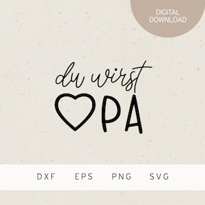 Fichier traceur | tu vas être grand-père | coeur | SVG | DXF | PNG | EPS | naissance | Bébé | enfant | Grossesse | Annonce | Famille | Amour | Opi