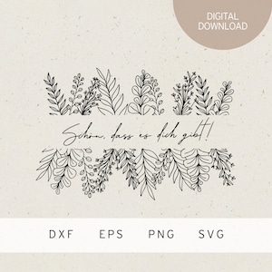 Plotterdatei | Schön, dass es dich gibt | Floral | SVG | DXF | PNG | Eps | Pflanzen | Blumen | Gewächse | Dankeskarte | Affirmation