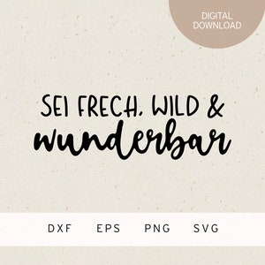 Archivo de trazador | sé atrevido, salvaje y maravilloso | SVG | DXF | PNG | Eps | Familia | Bebé | Nacimiento | Amigos | niño | cumpleaños | Navidad