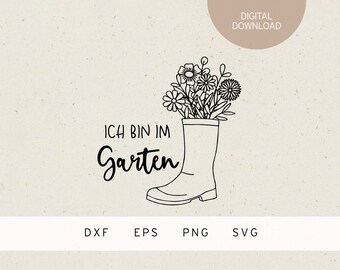 plotter file | I'm in the garden | rubber boots | SVG | DXF | PNG | Eps | flowers | nature | summer | spring | plants | time out | travel