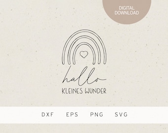 plotter file | hallo kleines Wunder | rainbow | german | SVG | DXF | PNG | Eps | birth | baby | newborn | pregnancy | birth gift | love