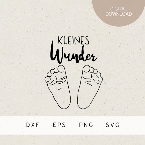 plotter file | little wonder | baby feet | german | SVG | DXF | PNG | Eps | birth | baby | newborn | pregnancy | birth gift | love | child