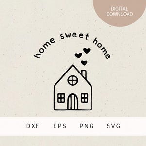 Plotterbestand | thuis zoet thuis | huis | DXF | PNG | Eps | Favoriete plek | thuis | Familie | Appartement | Huizen | verhuizen | buren | Verhuizing