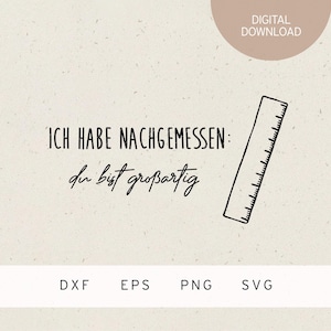 Plotterbestand | Ik heb gemeten, je bent geweldig | SVG | DXF | PNG | Eps | Vrienden | Familie | verjaardag | Cadeau | Kerstmis
