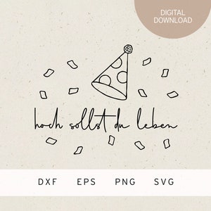 Plotterdatei | hoch sollst du leben | SVG | DXF | PNG | Eps | Partyhut | Geburtstag | Party | Feier | Geschenke | Freunde | Geburtstagskind