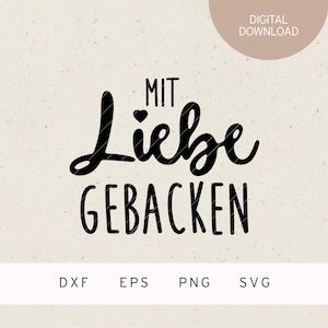 Plotterdatei | mit Liebe gebacken | SVG | DXF | PNG | Eps | Küche | Backen | Essen | Genuss | Liebe | Herz | Bäckerin | Weihnachten | Kekse