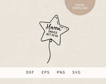plotter file | hurra endlich bist du da| SVG | DXF | PNG | Eps | birth | baby | child | newborn | pregnancy | birth gift