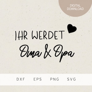Plotterdatei | ihr werdet Oma & Opa | SVG | DXF | PNG | Eps | Baby | Geburt | Schwangerschaft | Verkündung | Familie | Großeltern | Kind