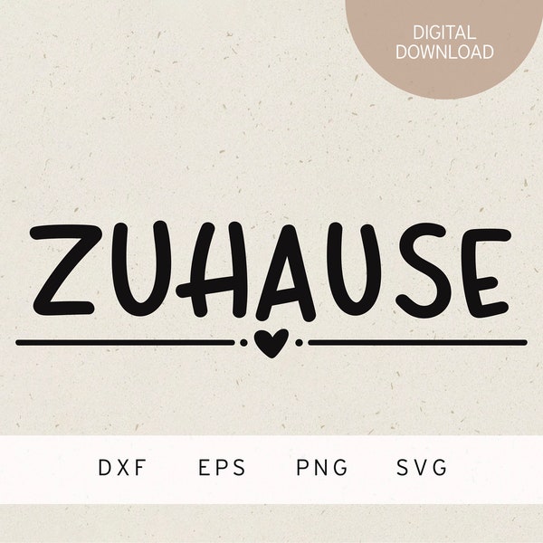 plotter file | Zuhause | SVG | DXF | PNG | Eps | wall decoration | home | family | apartment | houses | home sweet home | love | german