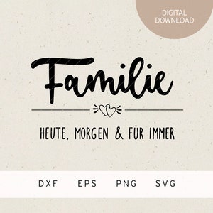 Plotterdatei | Familie | Heute, Morgen & für immer | SVG | DXF | PNG | Eps | Liebe | Mama Papa | Muttertag | Vatertag | Geschwister | Kinder