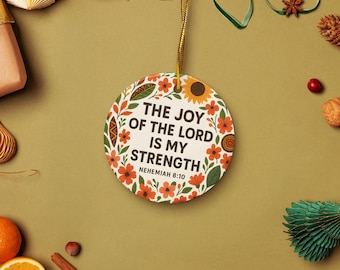 The Joy of the Lord is My Strength Nehemiah 8:10 Bible VerseChristian Ceramic ornament