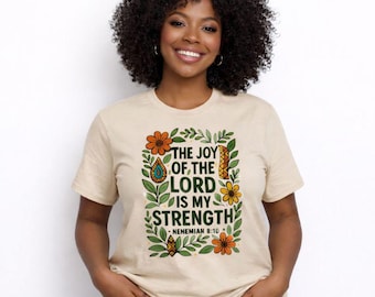 The Joy of the Lord is My Strength Shirt, Nehemiah 8:10, Floral Christian Unisex T-Shirt