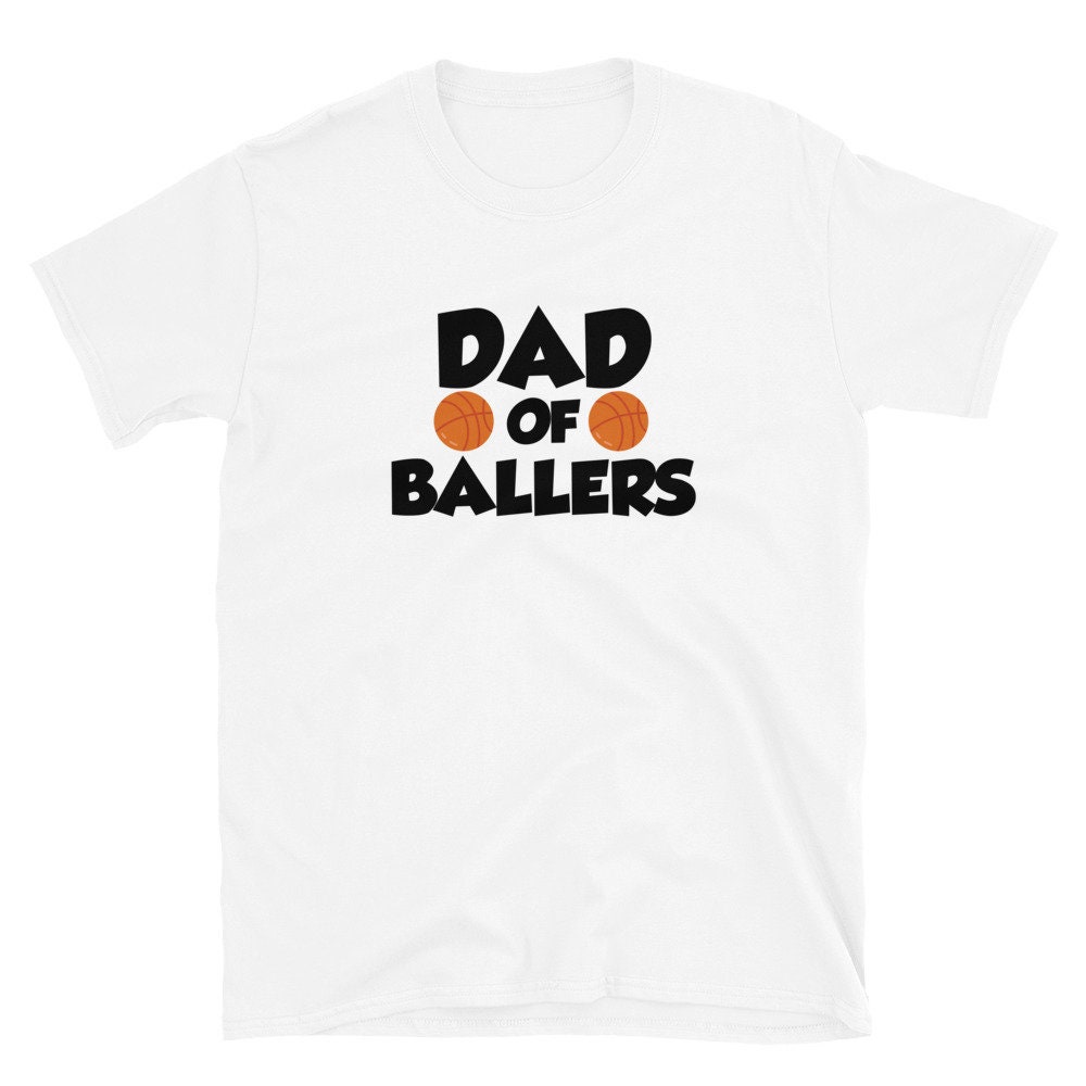 dad of ballers t shirt